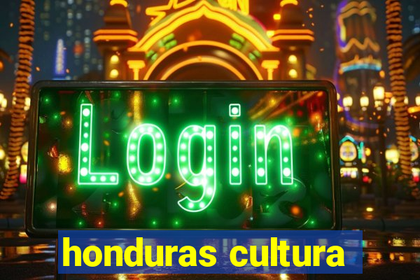 honduras cultura