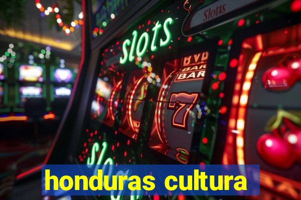 honduras cultura