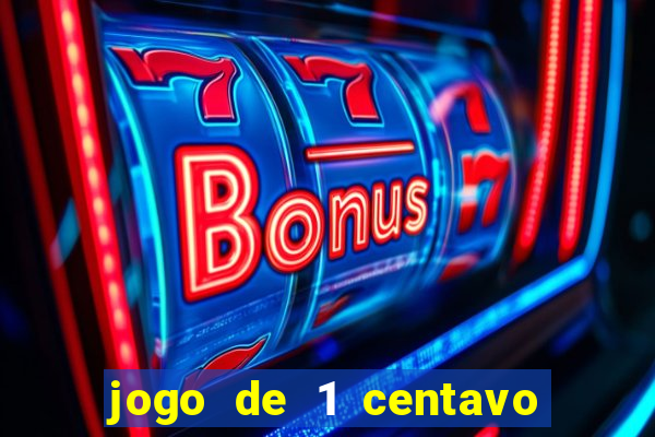 jogo de 1 centavo no esporte da sorte