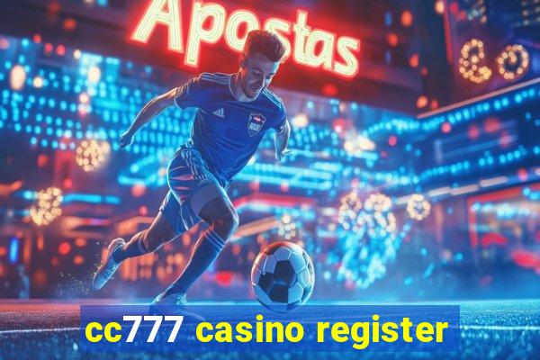 cc777 casino register