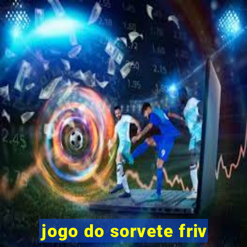 jogo do sorvete friv