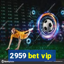 2959 bet vip