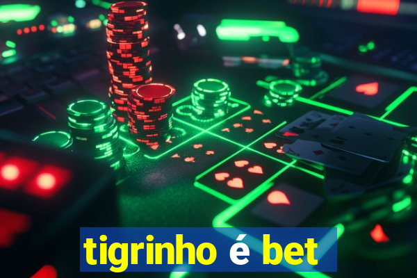 tigrinho é bet