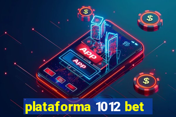 plataforma 1012 bet