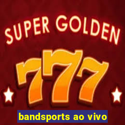 bandsports ao vivo