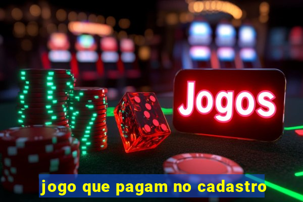 jogo que pagam no cadastro