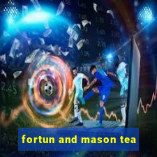 fortun and mason tea