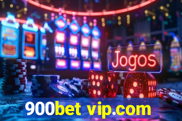 900bet vip.com