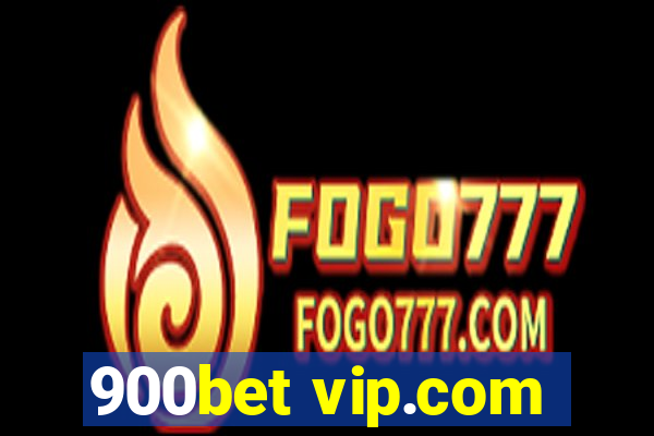 900bet vip.com