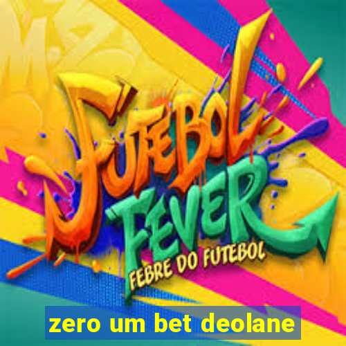 zero um bet deolane