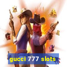 gucci 777 slots