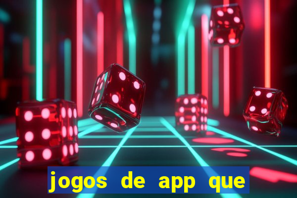 jogos de app que ganha dinheiro