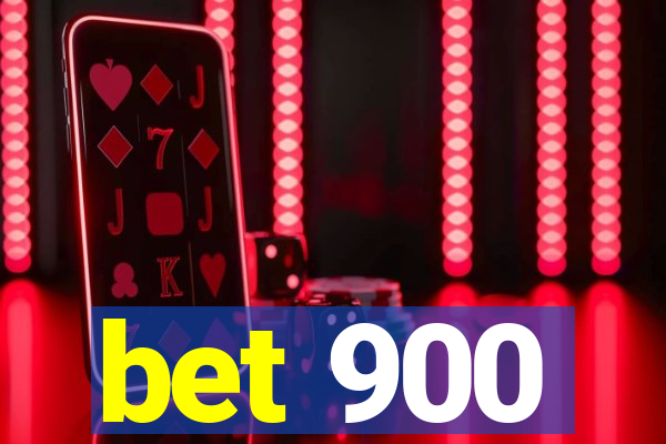 bet 900