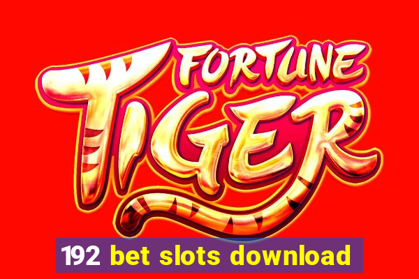 192 bet slots download