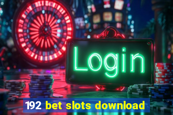 192 bet slots download