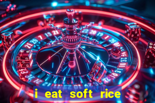 i eat soft rice in another world manga pt br