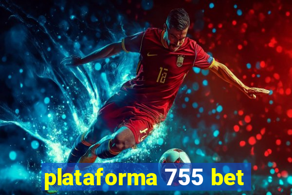 plataforma 755 bet