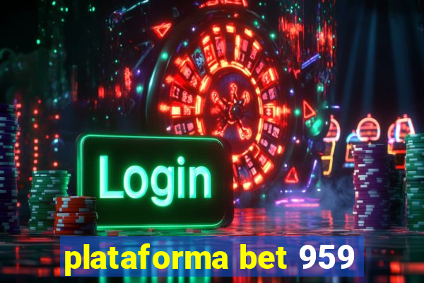 plataforma bet 959