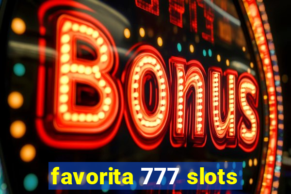 favorita 777 slots