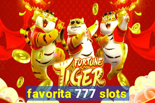 favorita 777 slots