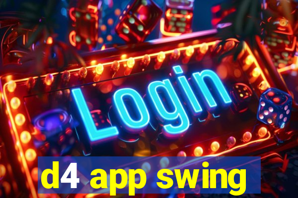 d4 app swing