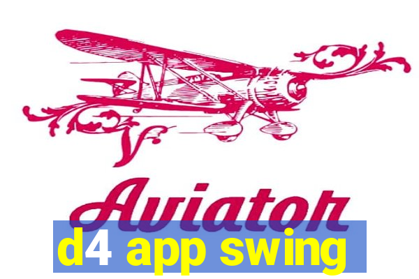 d4 app swing