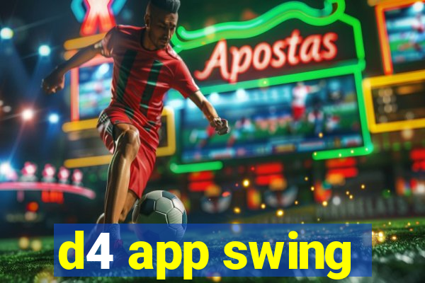 d4 app swing