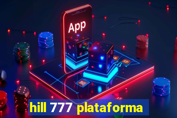 hill 777 plataforma