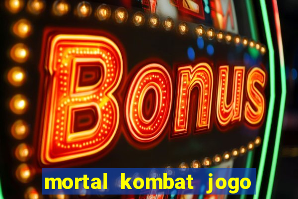 mortal kombat jogo de luta dinheiro infinito