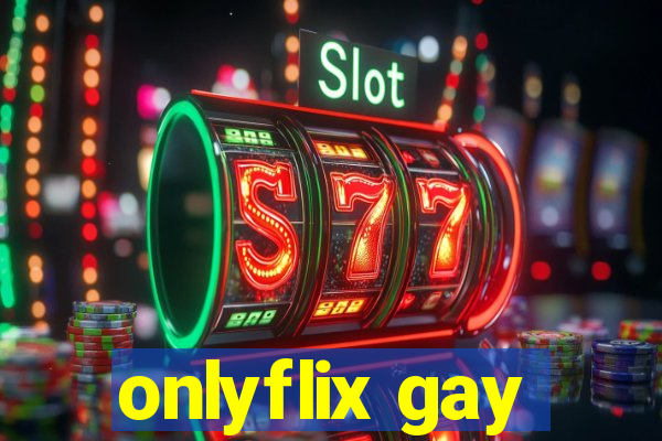 onlyflix gay