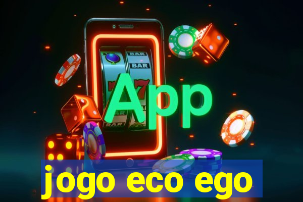 jogo eco ego