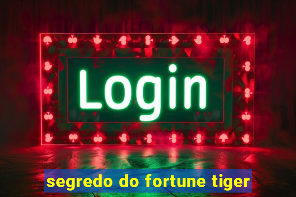 segredo do fortune tiger