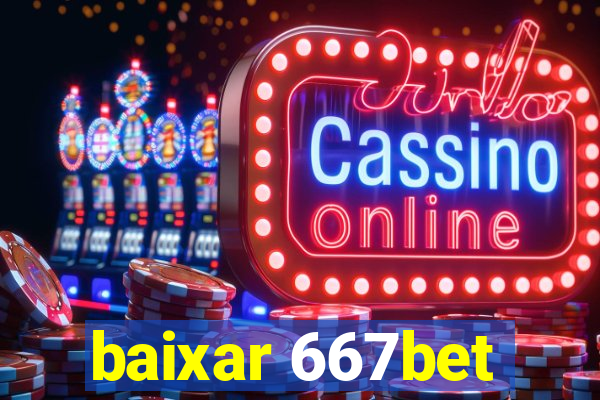 baixar 667bet