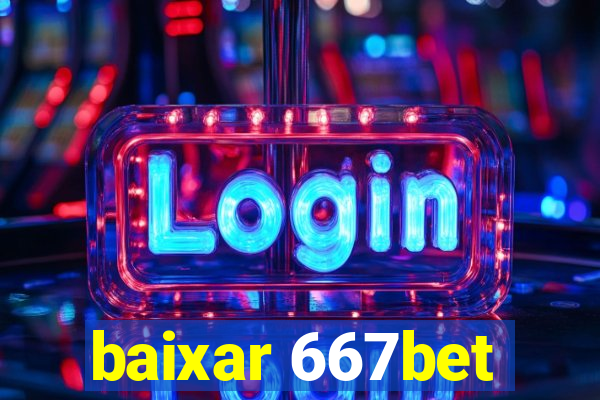 baixar 667bet