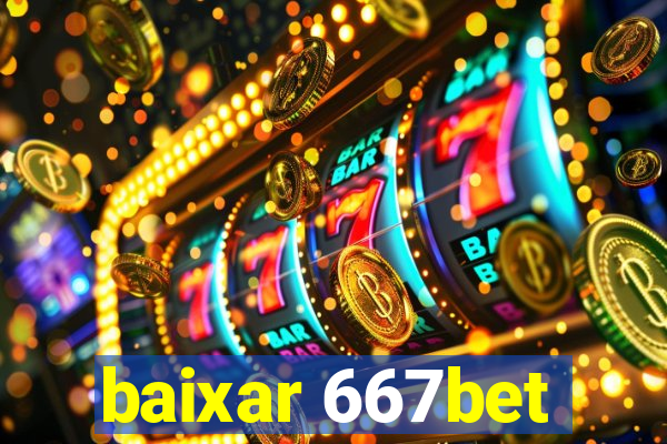 baixar 667bet