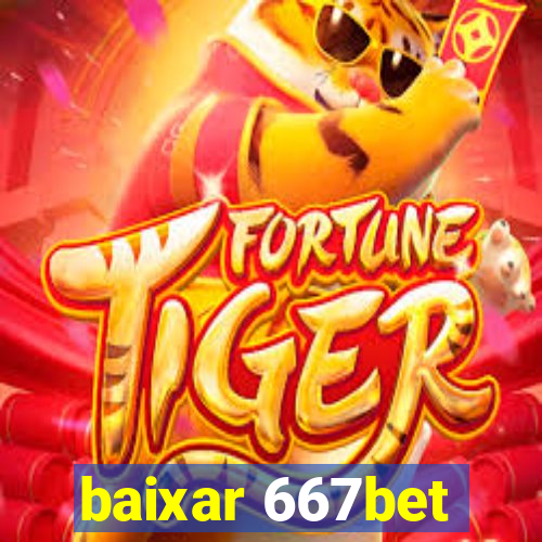 baixar 667bet