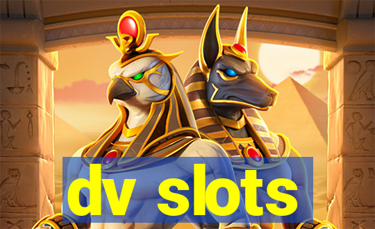 dv slots