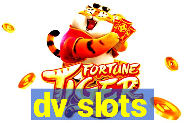 dv slots