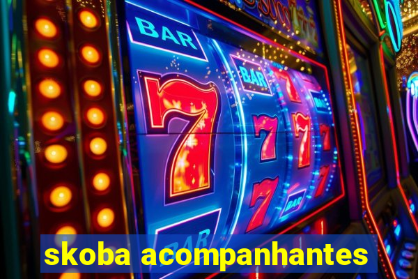 skoba acompanhantes