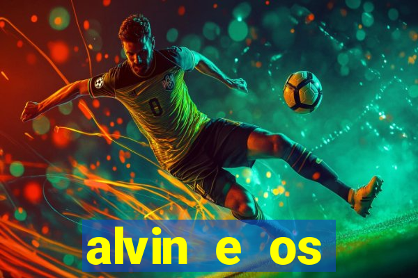 alvin e os esquilos 3 filme completo dublado download