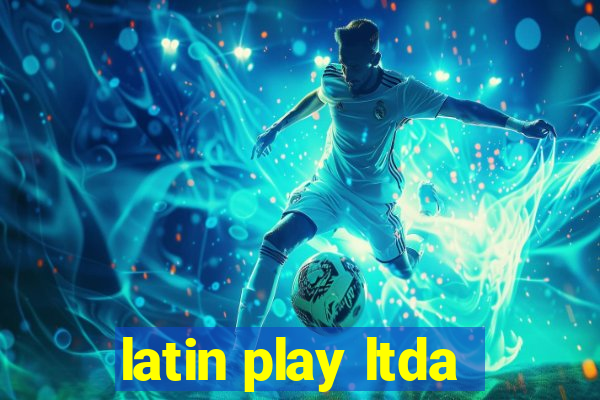 latin play ltda