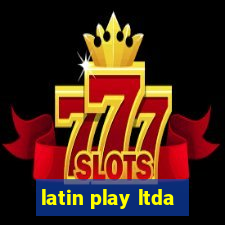 latin play ltda