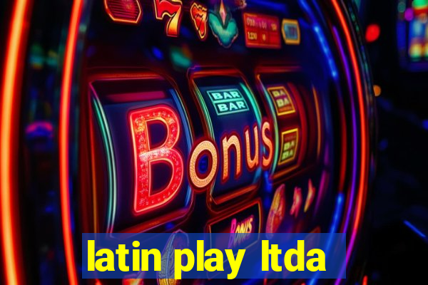 latin play ltda