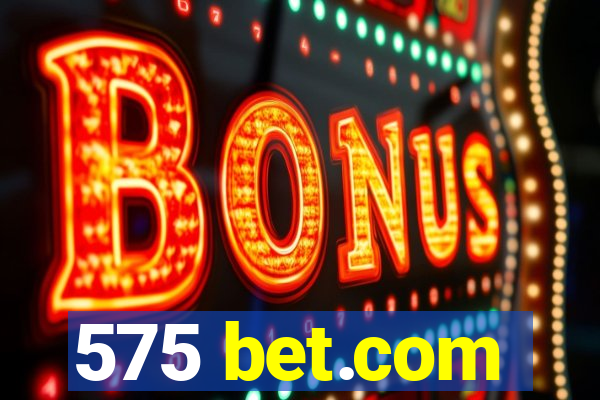 575 bet.com