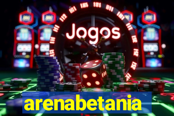 arenabetania