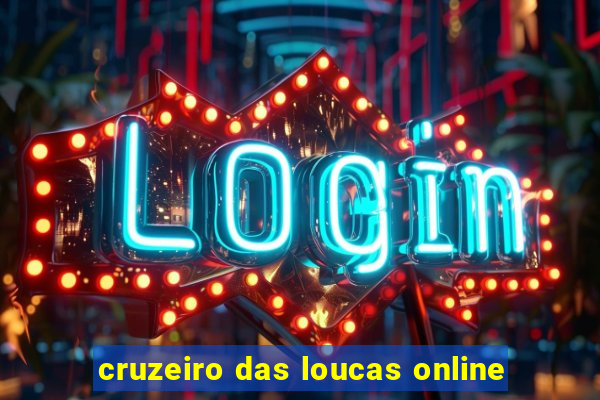 cruzeiro das loucas online