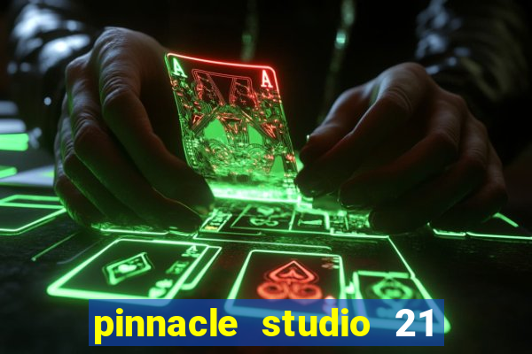 pinnacle studio 21 ultimate download crackeado