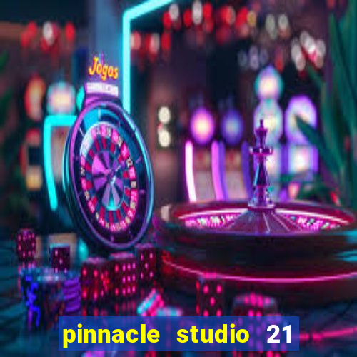 pinnacle studio 21 ultimate download crackeado