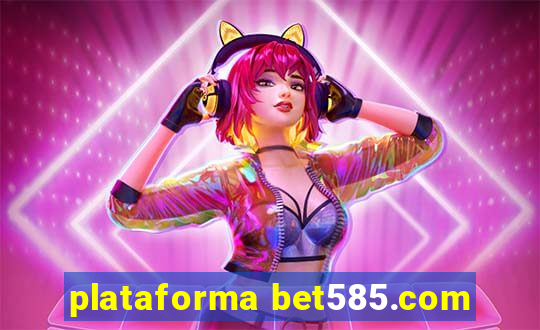 plataforma bet585.com