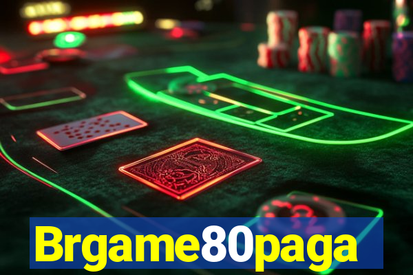 Brgame80paga